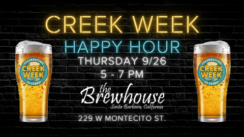 Dark background with neon style text "Creek Week Happy Hour, Thursday 9/26 5-7pm the Brewhouse, 229 W. Montecito St" and beer glasses on either side