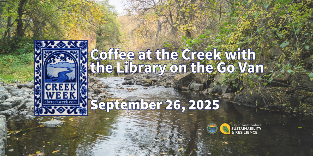 Santa Barbara creek with overlay text "Coffee at the Creek with the Library on the Go Van" 
